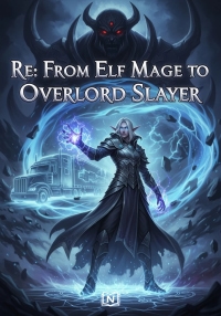 Re: From Elf Mage to Overlord Slayer