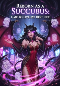 Reborn as a Succubus: Time To Live My Best Life!