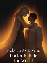 Reborn As Divine Doctor to Rule the World