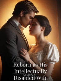 Reborn as His Intellectually Disabled Wife