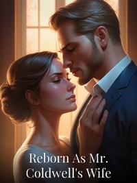 Reborn As Mr. Coldwell's Wife