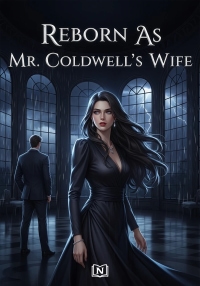 Reborn As Mr. Coldwell's Wife