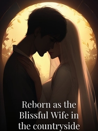 Reborn as the Blissful Wife in the countryside