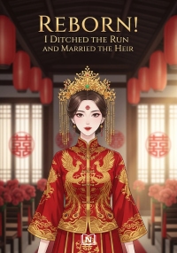 Reborn! I Ditched the Run and Married the Heir