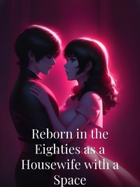 Reborn in the Eighties as a Housewife with a Space
