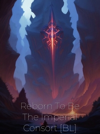 Reborn To Be The Imperial Consort [BL]