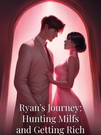 Ryan's Journey: Hunting Milfs and Getting Rich