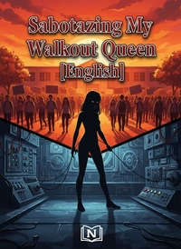 Sabotaging My Walkout Queen [English]