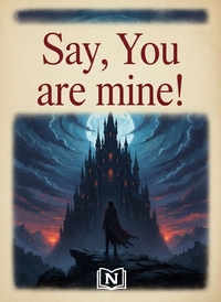 Say, You are mine!