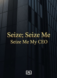 Seize; Seize Me My CEO
