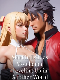 Start in DxD as Motohama: Leveling Up in Another World