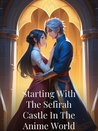 Starting With The Sefirah Castle In The Anime World Novel