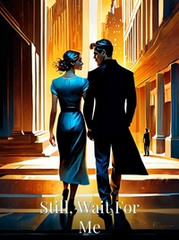 Still, Wait For Me