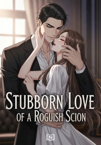 Stubborn Love of a Roguish Scion