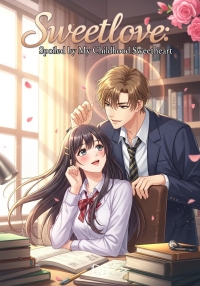 Sweetlove: Spoiled by My Childhood Sweetheart