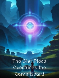 The 31st Piece Overturns the Game Board