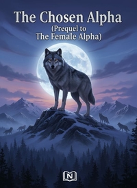 The Chosen Alpha (Prequel to The Female Alpha)
