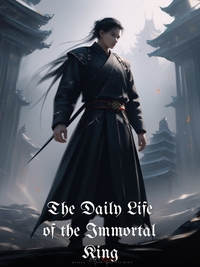 The Daily Life of the Immortal King