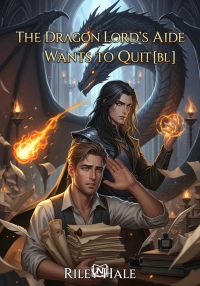 The Dragon Lord's Aide Wants to Quit [BL]