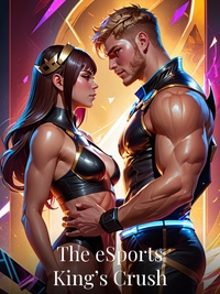 The eSports King’s Crush