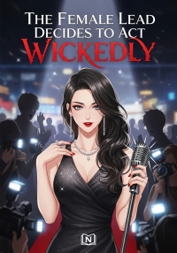 The Female Lead Decides to Act Wickedly