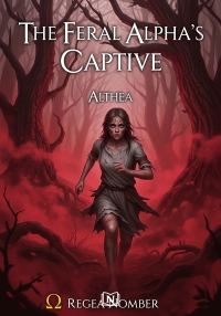 The Feral Alpha's Captive