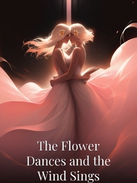The Flower Dances and the Wind Sings