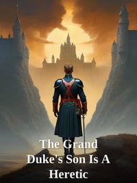 The Grand Duke's Son Is A Heretic Novel