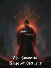 The Immortal Emperor Returns