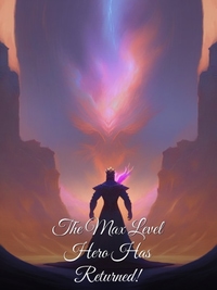 The Max Level Hero Has Returned!