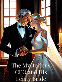 The Mysterious CEO and His Feisty Bride