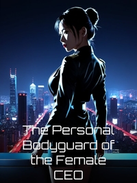 The Personal Bodyguard of the Female CEO