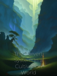 The Pervert System in a Cultivation World