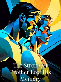 The Strongest Brother Lost His Memory