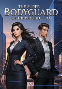 The Super Bodyguard of the Beautiful CEO