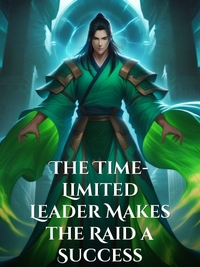The Time-Limited Leader Makes the Raid a Success