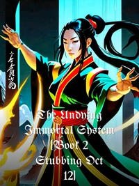 The Undying Immortal System [Book 2 Stubbing Oct 12] Novel
