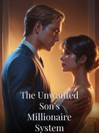 The Unwanted Son's Millionaire System