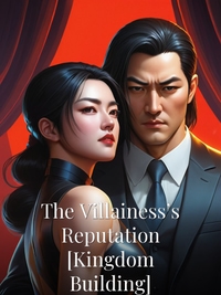 The Villainess’s Reputation [Kingdom Building]
