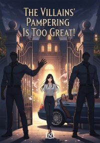 The Villains’ Pampering Is Too Great!