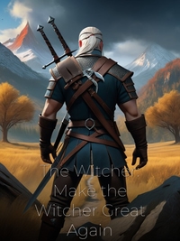 The Witcher: Make the Witcher Great Again