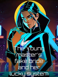 The Young master's fake bride and her lucky system