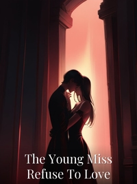 The Young Miss Refuse To Love