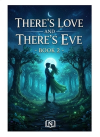 THERE'S LOVE AND THERE'S EVE - BOOK 2
