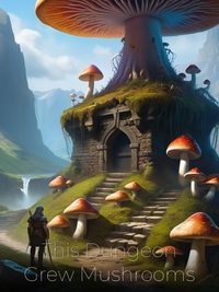 This Dungeon Grew Mushrooms