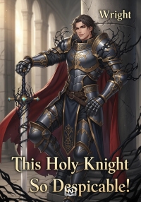 This Holy Knight is So Despicable!