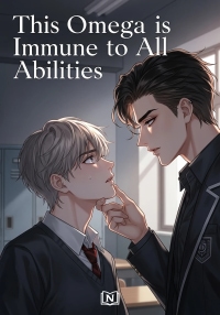 This Omega is Immune to All Abilities