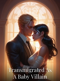 Transmigrated As A Baby Villain