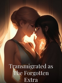 Transmigrated as The Forgotten Extra