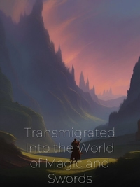 Transmigrated Into the World of Magic and Swords